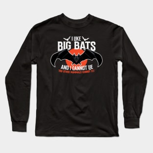 I Like Big Bats & I Cannot Lie // Funny Halloween Bat Rap Parody Long Sleeve T-Shirt